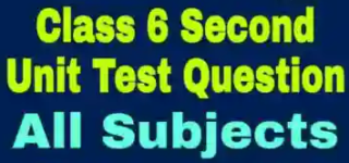 Class 6 All Subjects Second Unit Test Question 2024